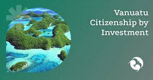 Exploring Vanuatu Citizenship by Investment A Comprehensive Guide 752167987